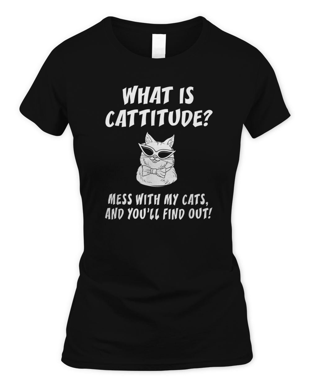 What Is Cattitude Animal Cats T-shirt Funny Cat Tee Women's Soft Style Fitted T-Shirt black s
